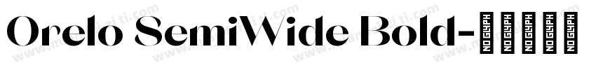 Orelo SemiWide Bold字体转换